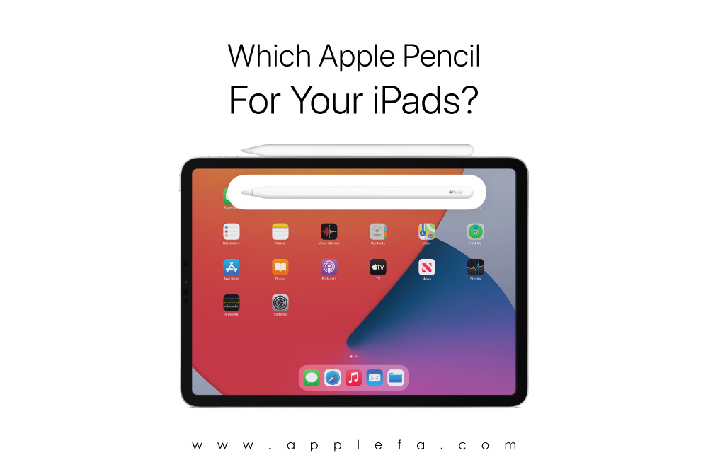 کدام اپل پنسل برای آیپد شما مناسب است؟